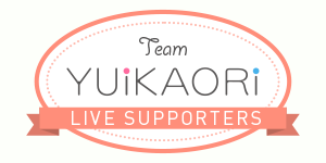 Live Supporters Team YUIKAOR
